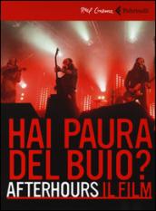 Afterhours. Hai paura del buio? Il film. DVD. Con libro