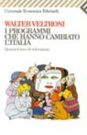 Programmi che hanno cambiato l'Italia. Quarant'anni di televisione (I)