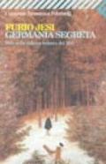 Germania segreta. Miti nella cultura tedesca del '900