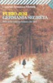 Germania segreta. Miti nella cultura tedesca del '900