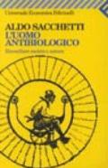 L'uomo antibiologico. Riconciliare società e natura