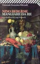 Mangiare da re