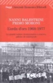 L'orda d'oro. 1968-1977: la grande ondata rivoluzionaria e creativa, politica ed esistenziale