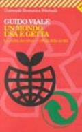 Un mondo usa e getta. La civiltà dei rifiuti e i rifiuti della civiltà