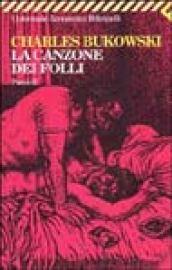 Poesie. Testo inglese a fronte. 2.La canzone dei folli