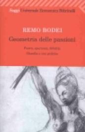 Geometria delle passioni. Paura, speranza, felicità: filosofia e uso politico