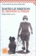 Il mondo a piedi. Elogio della marcia