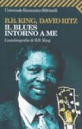 Il blues intorno a me. L'autobiografia di B.B. King