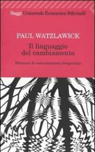 Il linguaggio del cambiamento. Elementi di comunicazione terapeutica