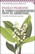 Il vero giardiniere non si arrende. Cronache di ordinaria pazienza