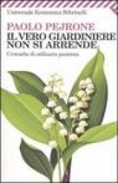 Il vero giardiniere non si arrende. Cronache di ordinaria pazienza