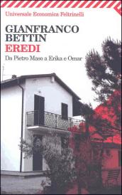 Eredi. Da Pietro Maso a Erika e Omar