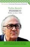Federico. Fellini, la vita e i film