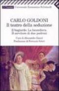 Il teatro della seduzione. Il bugiardo-La locandiera-Il servitore di due padroni