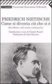 Come si diventa ciò che si è. Ecce homo e altri scritti autobiografici