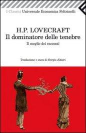 Il dominatore delle tenebre. Il meglio dei racconti