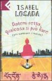 Datemi retta, qualcosa si può fare (per cambiare il mondo)