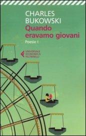 Quando eravamo giovani. Poesie. Testo inglese a fronte