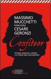 Confiteor. Potere, banche e affari. La storia mai raccontata