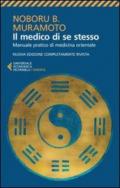 Il medico di se stesso. Manuale pratico di medicina orientale