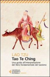 Tao Te Ching. Una guida all'interpretazione del libro fondamentale del taoismo