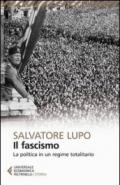 Il fascismo. La politica in un regime totalitario