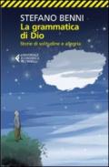 La grammatica di Dio: Storie di solitudine e allegria