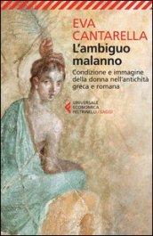 L'ambiguo malanno. La donna nell'antichità greca e romana