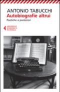 Autobiografie altrui: Poetiche a posteriori (Universale economica Vol. 8434)