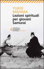 Lezioni spirituali per giovani Samurai e altri scritti