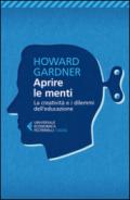 Aprire le menti. La creatività e i dilemmi dell'educazione