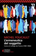 L'ermeneutica del soggetto. Corso al Collège de France (1981-1982)