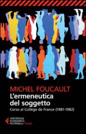 L'ermeneutica del soggetto. Corso al Collège de France (1981-1982)