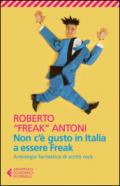 Non c'è gusto in Italia a essere Freak. Antologia fantastica di scritti rock