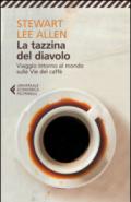 La tazzina del diavolo. Viaggio intorno al mondo sulle vie del caffè