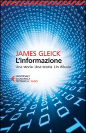 L'informazione. Una storia. Una teoria. Un diluvio