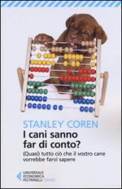 I cani sanno far di conto? (Quasi) tutto ciò che il vostro cane vorrebbe farvi sapere