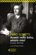 Avanti nella lotta, amore mio! Scritture (1918-1926)