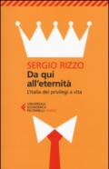 Da qui all'eternità. L'Italia dei privilegi a vita