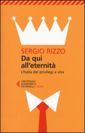 Da qui all'eternità. L'Italia dei privilegi a vita