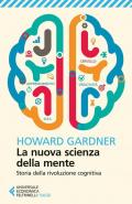 La nuova scienza della mente. Storia della rivoluzione cognitiva