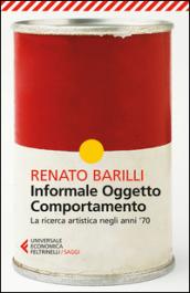 Informale, oggetto, comportamento. 2.La ricerca artistica negli anni '70