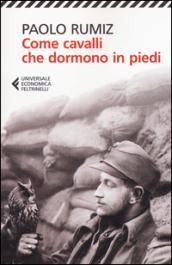 Come cavalli che dormono in piedi (La Prima Guerra Mondiale raccontata da Paolo Rumiz Vol. 1)