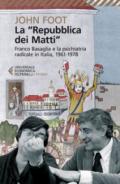 La «Repubblica dei matti». Franco Basaglia e la psichiatria radicale in Italia, 1961-1978