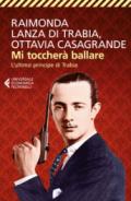 Mi toccherà ballare. L'ultimo principe di Trabia