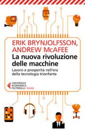 La nuova rivoluzione delle macchine. Lavoro e prosperità nell'era della tecnologia trionfante