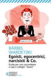 EGOISTI, EGOCENTRICI, NARCISISTI & CO