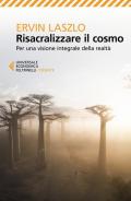 Risacralizzare il cosmo. Per una visione integrale della realtà