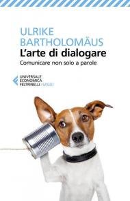 L' arte di dialogare. Comunicare non solo a parole