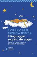 Il linguaggio segreto dei sogni. Guida all'interpretazione psicosomatica dei sogni